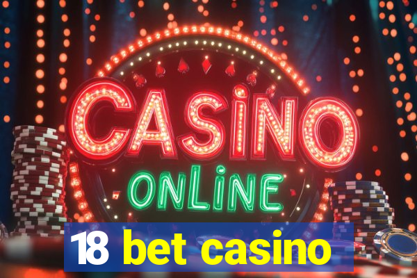 18 bet casino