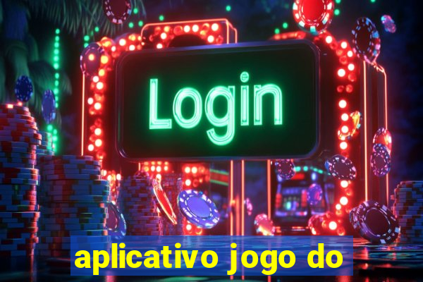 aplicativo jogo do