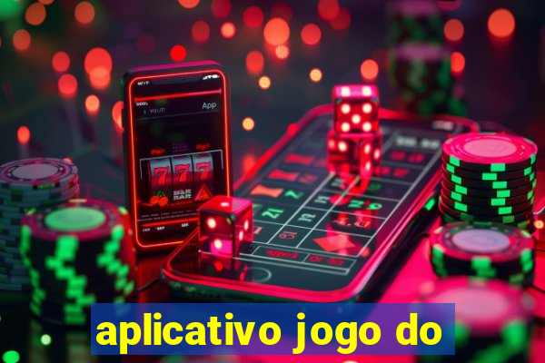 aplicativo jogo do