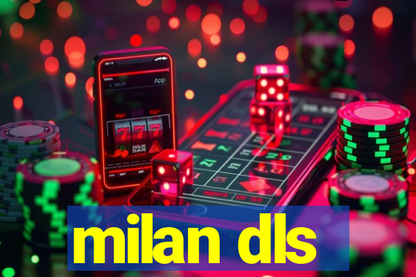 milan dls