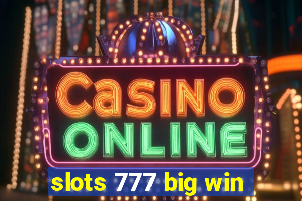 slots 777 big win