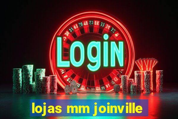 lojas mm joinville