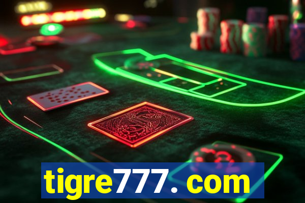 tigre777. com