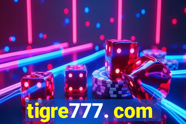 tigre777. com