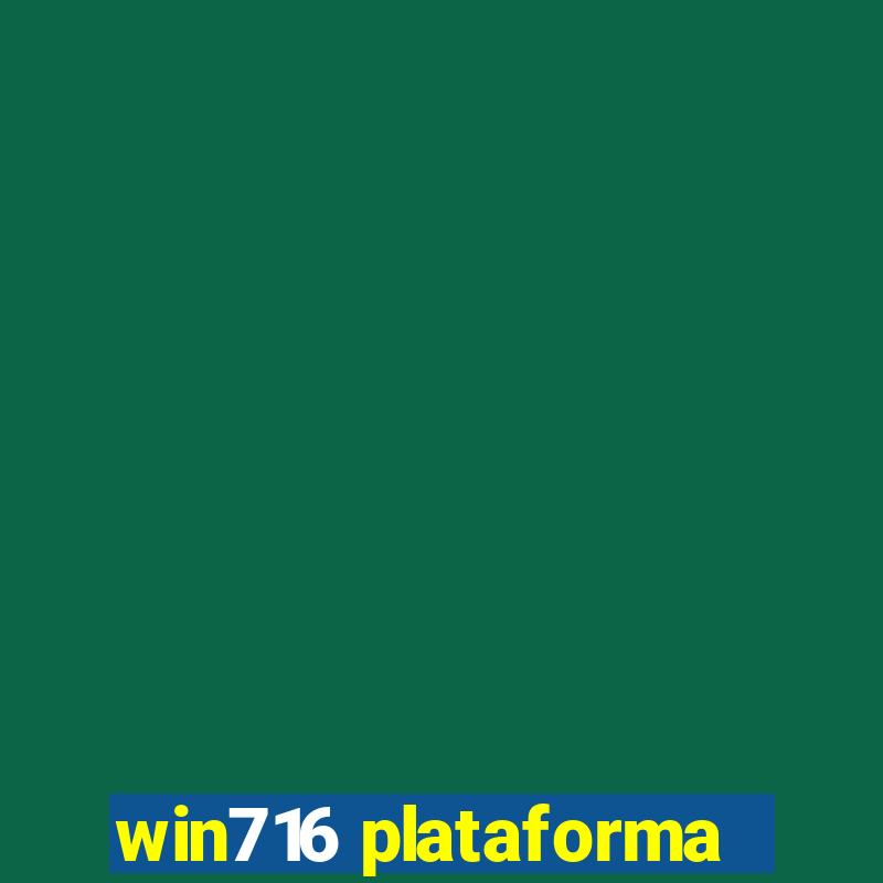 win716 plataforma