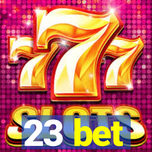 23 bet