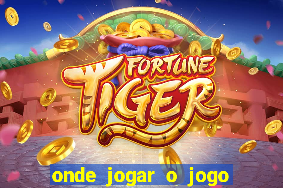 onde jogar o jogo do tigre