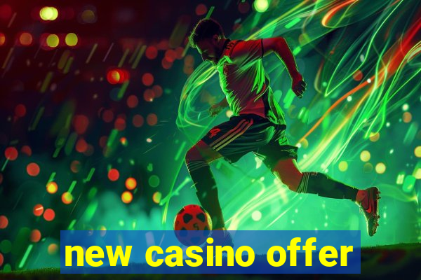 new casino offer