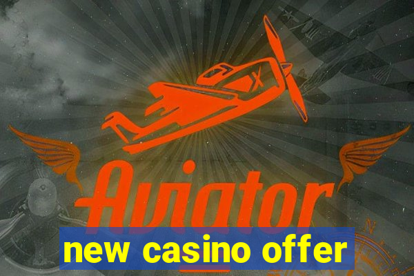 new casino offer