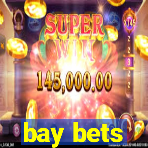 bay bets