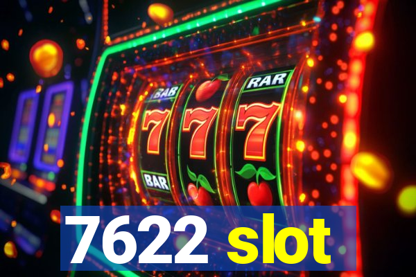 7622 slot