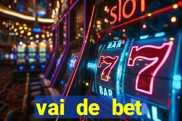 vai de bet deposito minimo