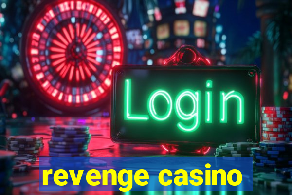 revenge casino