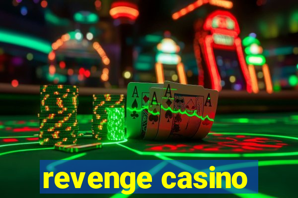 revenge casino