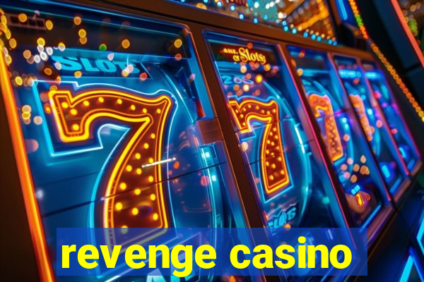 revenge casino