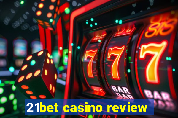 21bet casino review