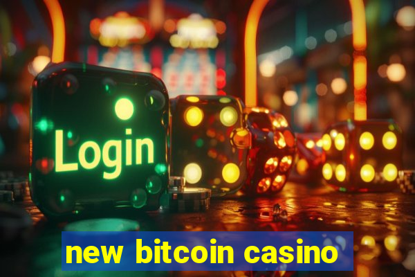 new bitcoin casino