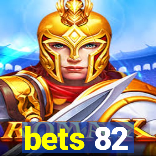 bets 82