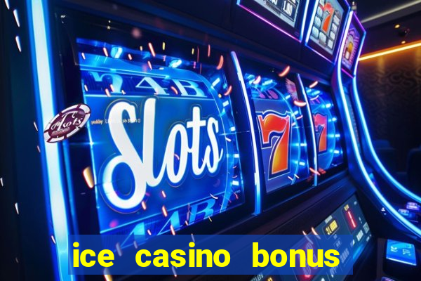 ice casino bonus sem deposito