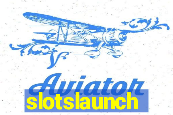 slotslaunch