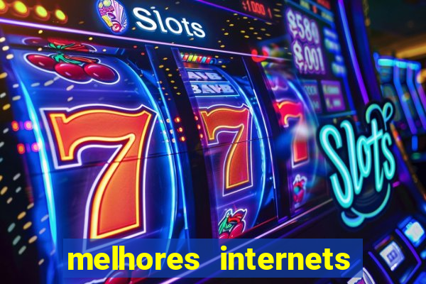 melhores internets para jogos