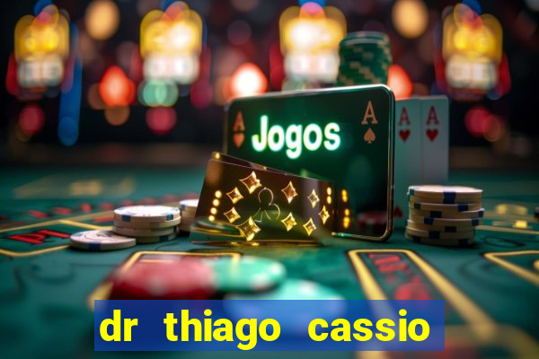 dr thiago cassio santos walmsley de lucena