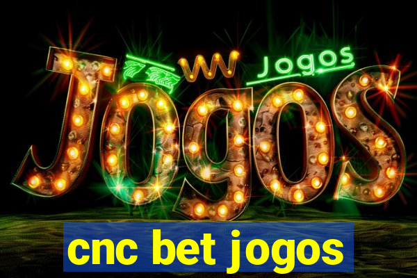 cnc bet jogos