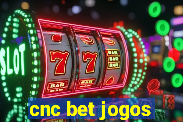 cnc bet jogos