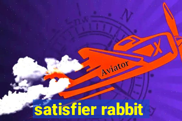 satisfier rabbit