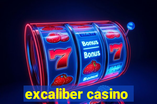 excaliber casino