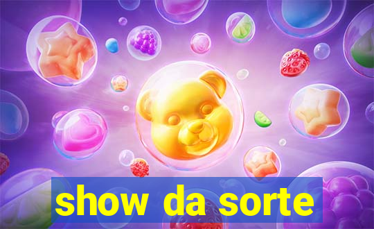 show da sorte