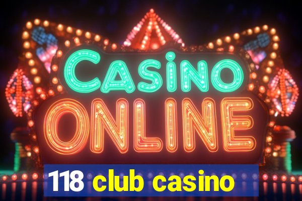 118 club casino