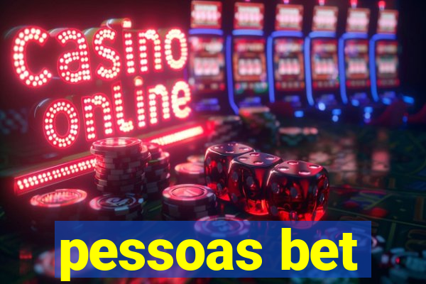 pessoas bet