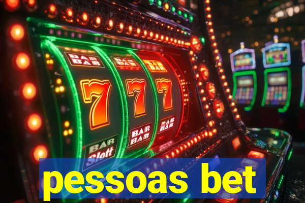 pessoas bet