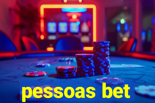 pessoas bet