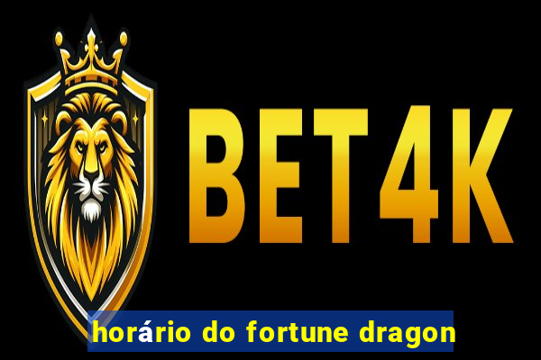 horário do fortune dragon