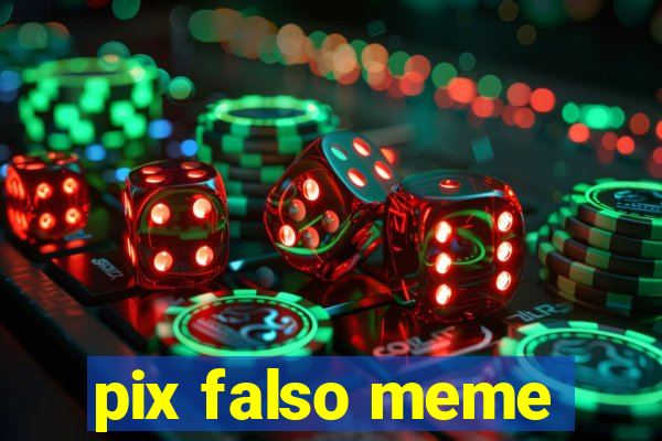 pix falso meme