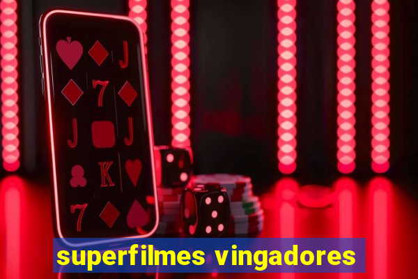 superfilmes vingadores