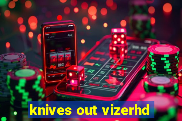 knives out vizerhd