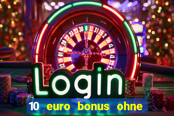 10 euro bonus ohne einzahlung casino 2020