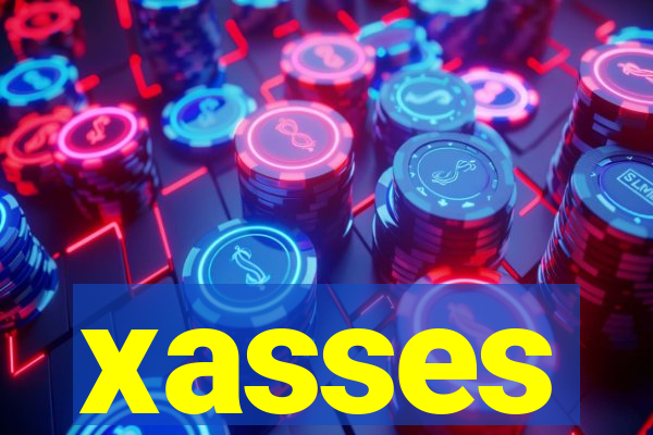 xasses