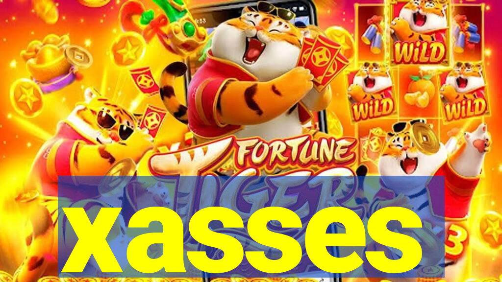 xasses