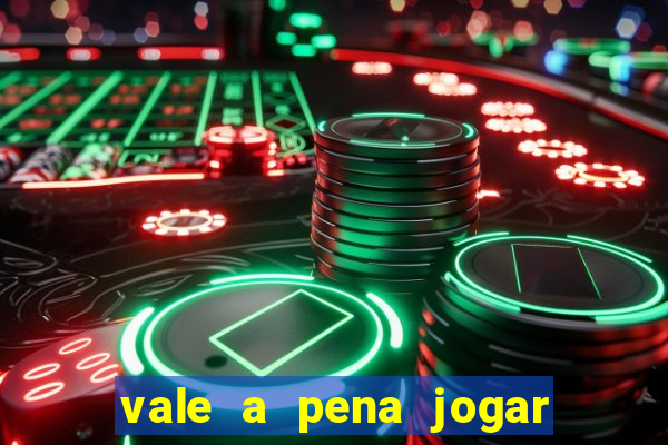 vale a pena jogar no tigrinho