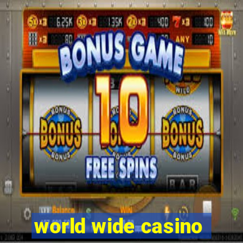 world wide casino