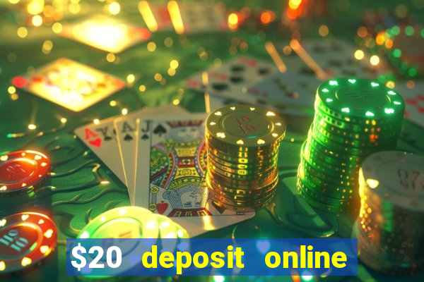 $20 deposit online casino australia