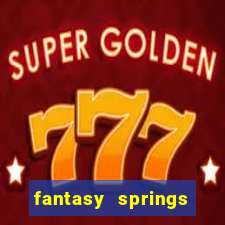 fantasy springs resort casino