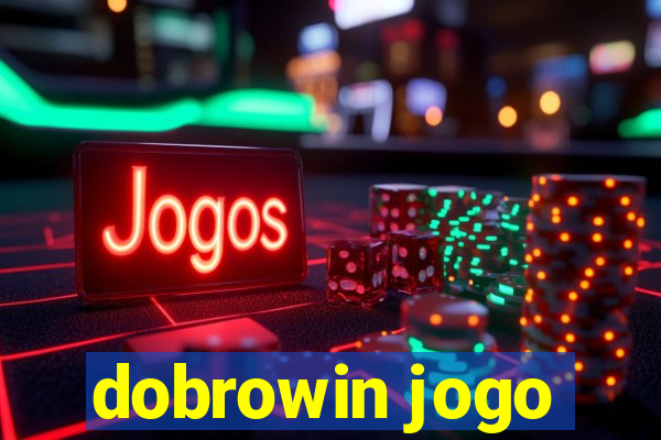 dobrowin jogo