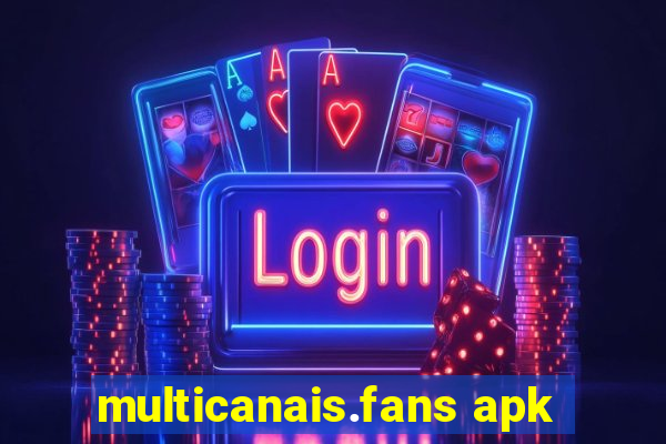 multicanais.fans apk