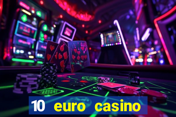 10 euro casino bonus ohne einzahlung 2022