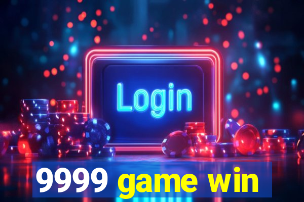 9999 game win